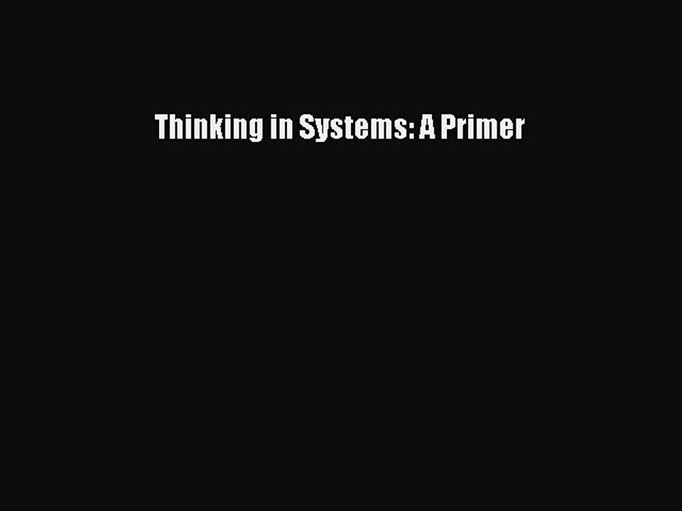 [Download] Thinking in Systems: A Primer Read Online