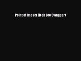 PDF Point of Impact (Bob Lee Swagger)  Read Online