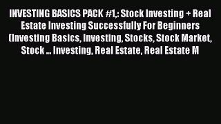 Read INVESTING BASICS PACK #1: Stock Investing + Real Estate Investing Successfully For Beginners
