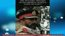EBOOK ONLINE  The Dynamic Speeches of His Imperial Majesty Haile Selassie I  DOWNLOAD ONLINE