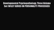 [Read PDF] Developmental Psychopathology Three Volume Set (WILEY SERIES ON PERSONALITY PROCESSES)