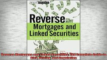 READ book  Reverse Mortgages and Linked Securities The Complete Guide to Risk Pricing and Regulation Online Free