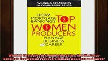 FREE EBOOK ONLINE  Winning Strategies in Commission Sales How Mortgage Bankings Top Women Producers Manage Free Online