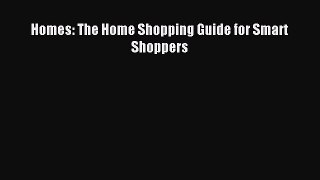 Read Homes: The Home Shopping Guide for Smart Shoppers Ebook Free