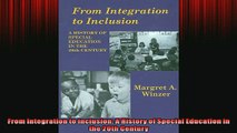 Free PDF Downlaod  From Integration to Inclusion A History of Special Education in the 20th Century READ ONLINE