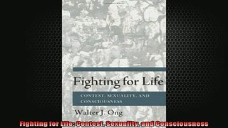 FREE PDF  Fighting for Life Contest Sexuality and Consciousness READ ONLINE