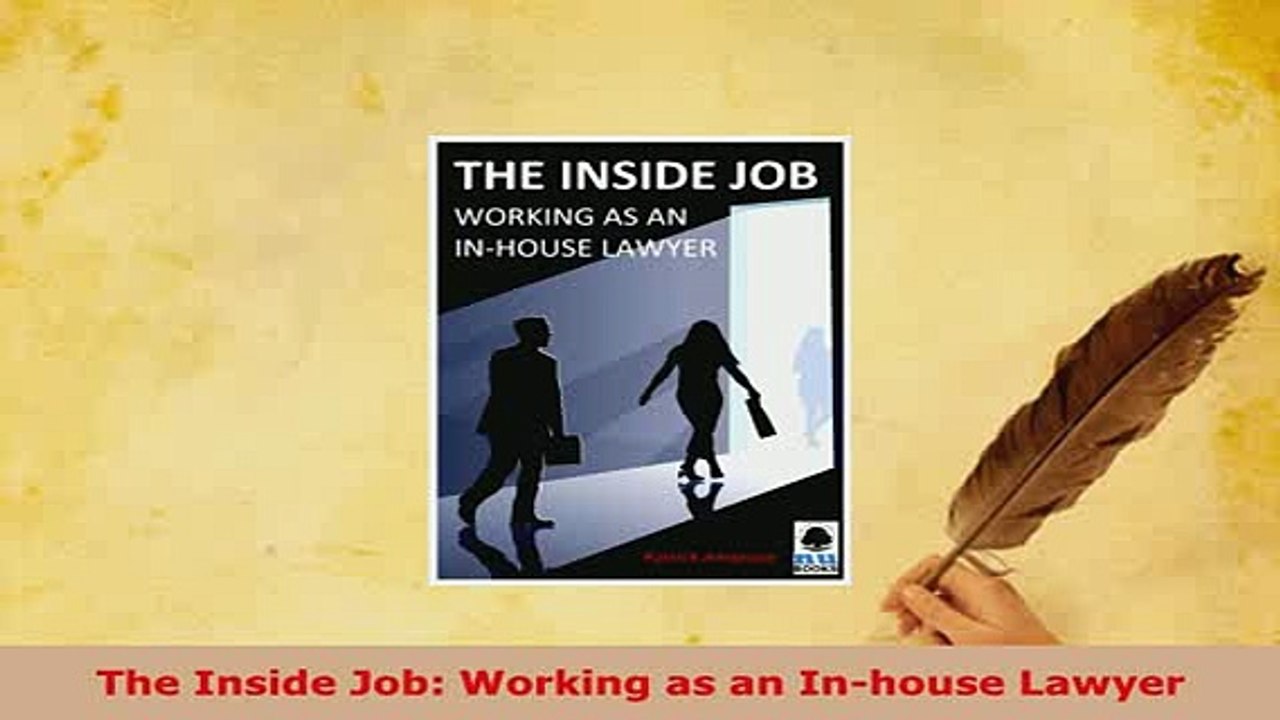 Download  The Inside Job Working as an Inhouse Lawyer  Read Online