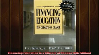 FREE DOWNLOAD  Financing Education in a Climate of Change 8th Edition  BOOK ONLINE