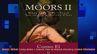 EBOOK ONLINE  Moor What They didnt Teach You in Black History Class Volume 2  FREE BOOOK ONLINE