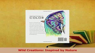 Read  Wild Creations Inspired by Nature Ebook Free