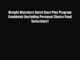 [Read PDF] Weight Watchers Quick Start Plus Program Cookbook (Including Personal Choice Food