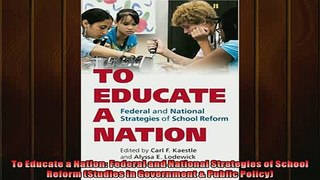 FREE PDF  To Educate a Nation Federal and National Strategies of School Reform Studies in  BOOK ONLINE