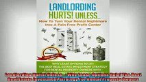 FREE EBOOK ONLINE  Landlording Hurts Unless Why Lease Options Rule The Best Real Estate Investment Free Online