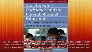 Free PDF Downlaod  San Antonio v Rodriguez and the Pursuit of Equal Education The Debate over  DOWNLOAD ONLINE