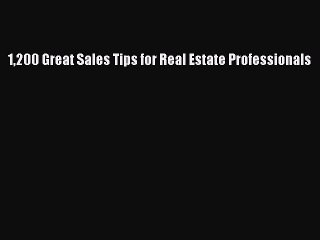 PDF 1200 Great Sales Tips for Real Estate Professionals  Read Online