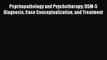 [PDF] Psychopathology and Psychotherapy: DSM-5 Diagnosis Case Conceptualization and Treatment