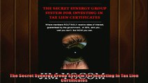 FREE DOWNLOAD  The Secret Synergy Group System For Investing In Tax Lien Certificates READ ONLINE