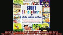 Free PDF Downlaod  Story Stretchers for Infants Toddlers and Twos Experiences Activities and Games  BOOK ONLINE