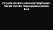 [Read PDF] Party Like a Rock Star: A Celebrity Party Planner's Tips And Tricks For Throwing