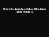 PDF Sizzle (A MacKenzie Security Novel) (MacKenzie Family) (Volume 11)  Read Online