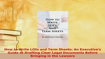 Download  How to Write LOIs and Term Sheets An Executives Guide to Drafting Clear Legal Documents  EBook