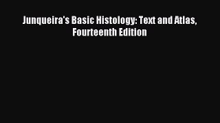 Read Junqueira's Basic Histology: Text and Atlas Fourteenth Edition Ebook Free