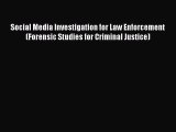 [PDF] Social Media Investigation for Law Enforcement (Forensic Studies for Criminal Justice)