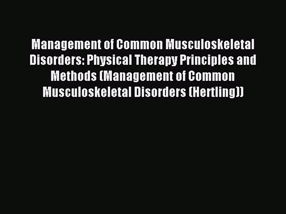 Read Management of Common Musculoskeletal Disorders: Physical Therapy Principles and Methods