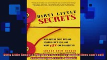 READ book  Dirty Little Secrets Why buyers cant buy and sellers cant sell and what you can do Online Free