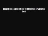 Read Legal Nurse Consulting Third Edition (2 Volume Set) Ebook Free