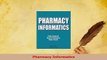 Read  Pharmacy Informatics Ebook Free