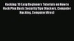 [PDF] Hacking: 10 Easy Beginners Tutorials on How to Hack Plus Basic Security Tips (Hackers