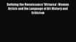[PDF] Defining the Renaissance 'Virtuosa': Women Artists and the Language of Art History and
