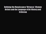 [PDF] Defining the Renaissance 'Virtuosa': Women Artists and the Language of Art History and