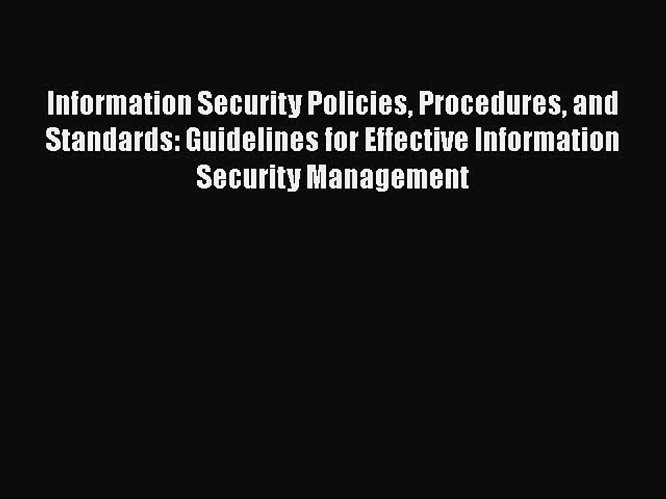 [PDF] Information Security Policies Procedures and Standards: Guidelines for Effective Information