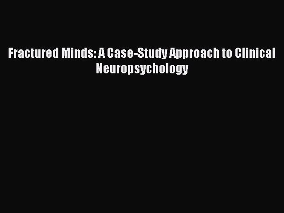 [PDF] Fractured Minds: A Case-Study Approach to Clinical Neuropsychology  Full EBook