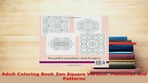 Download  Adult Coloring Book Zen Square Version Mandalas and Patterns Read Full Ebook