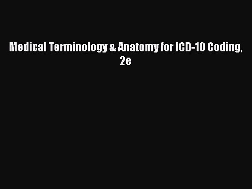 Read Medical Terminology & Anatomy for ICD-10 Coding 2e Ebook Free