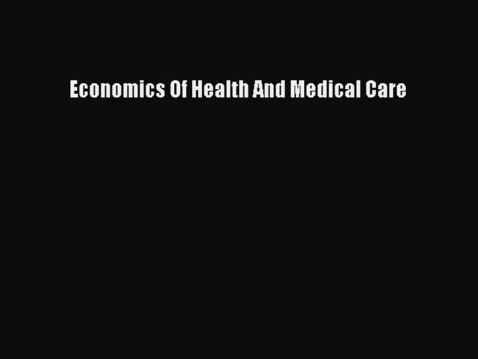 Read Economics Of Health And Medical Care Ebook Free