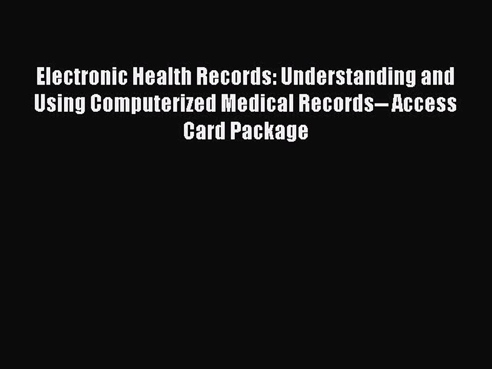 Read Electronic Health Records: Understanding and Using Computerized Medical Records-- Access