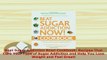Download  Beat Sugar Addiction Now Cookbook Recipes That Cure Your Type of Sugar Addiction and Read Online