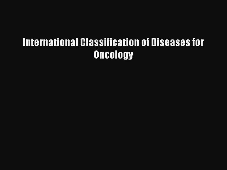 Read International Classification of Diseases for Oncology Ebook Free