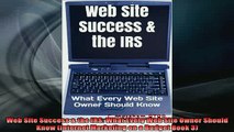 READ book  Web Site Success  the IRS What Every Web Site Owner Should Know Internet Marketing on a Full Free