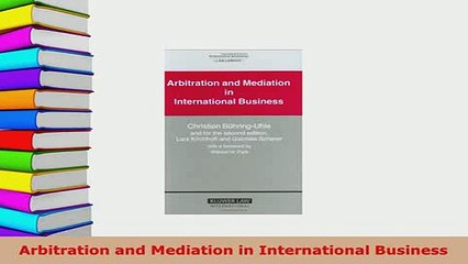 PDF  Arbitration and Mediation in International Business  EBook
