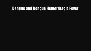 Read Dengue and Dengue Hemorrhagic Fever Ebook Free