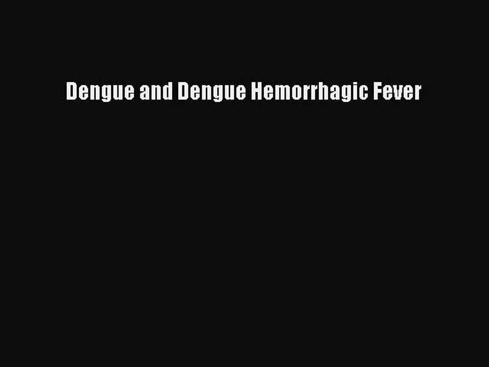 Read Dengue and Dengue Hemorrhagic Fever Ebook Free