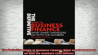 READ book  The Definitive Guide to Business Finance What smart managers do with the numbers 2nd Free Online