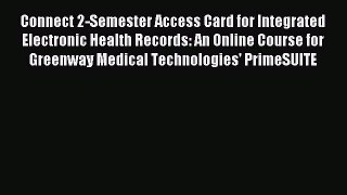 Read Connect 2-Semester Access Card for Integrated Electronic Health Records: An Online Course