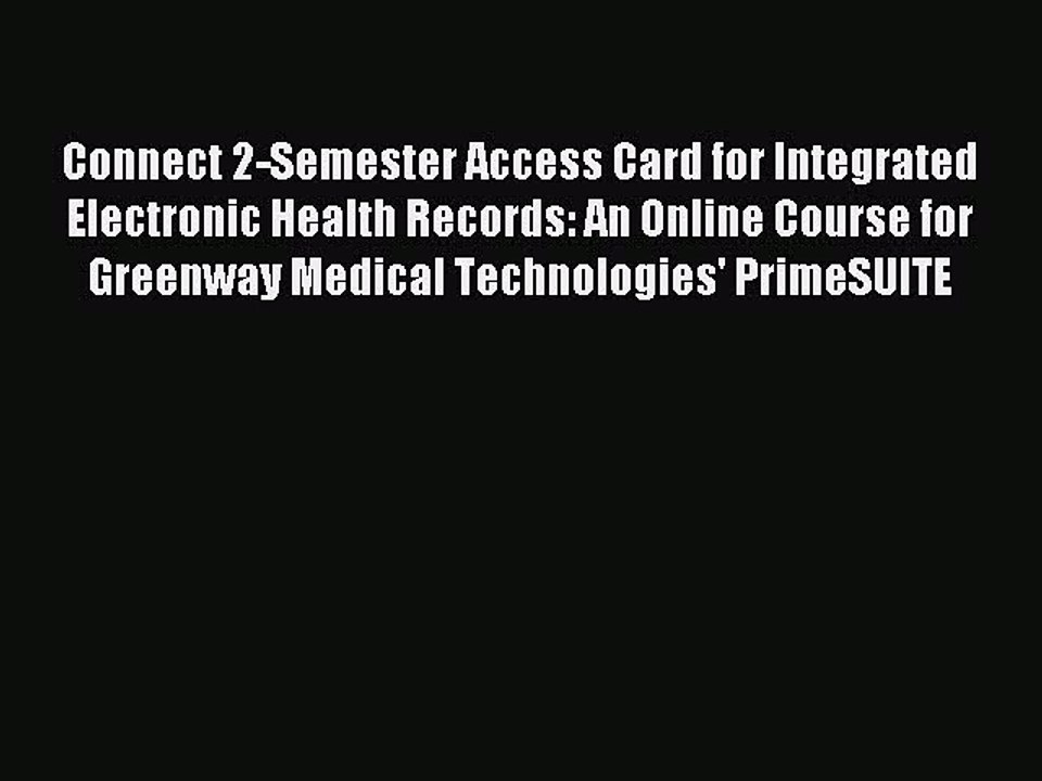 Read Connect 2-Semester Access Card for Integrated Electronic Health Records: An Online Course