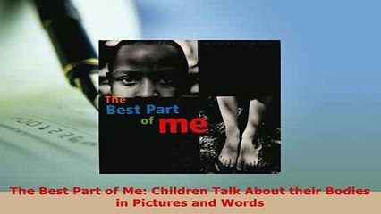 Download  The Best Part of Me Children Talk About their Bodies in Pictures and Words  EBook